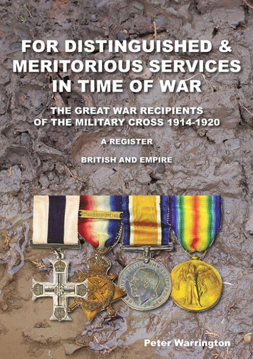 FOR DISTINGUISHED & MERITORIOUS SERVICES IN TIME OF WARTHE GREAT WAR RECIPIENTS OF THE THE MILITARY CROSS 1914-1920A REGISTERBritish and Empire
