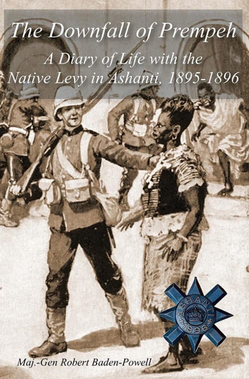 DOWNFALL OF PREMPEHA Diary of Life with the Native Levy in Ashanti, 1895-1896