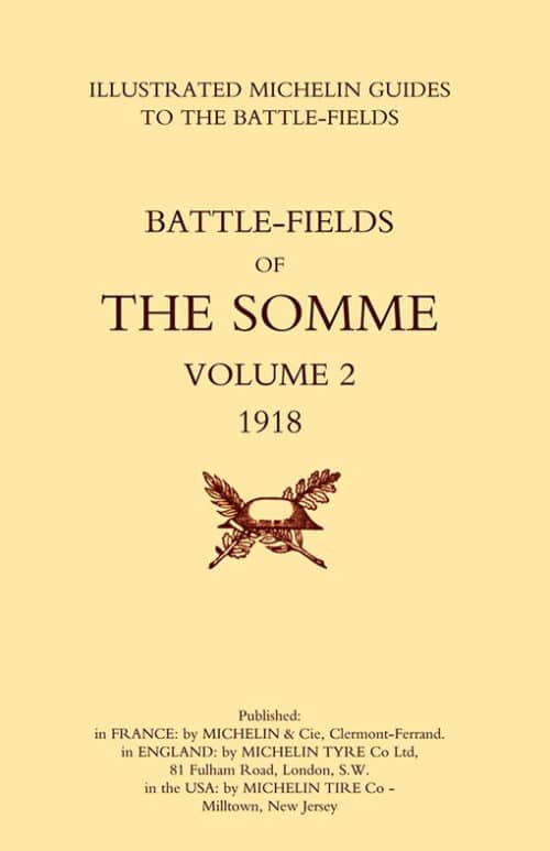 BYGONE PILGRIMAGE. THE SOMME Volume 2 1918An Illustrated History and Guide to the Battlefields  1914-1918.