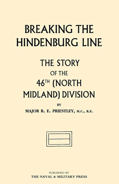 BREAKING THE HINDENBURG LINE, The Story of the 46th (North Midland) Division
