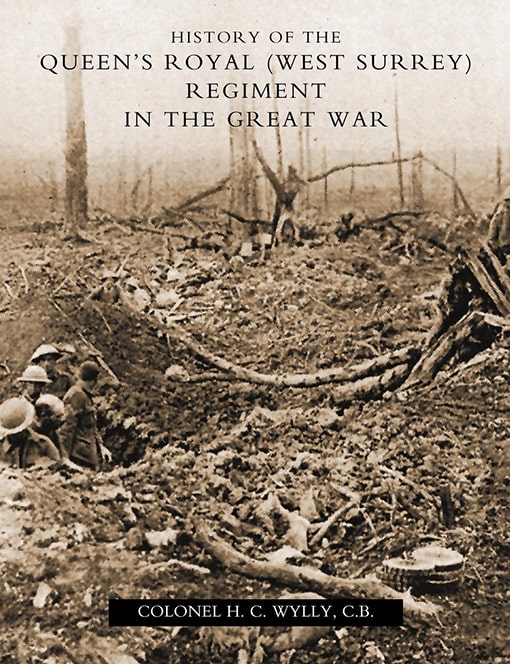 HISTORY OF THE QUEEN’S ROYAL (WEST SURREY) REGIMENT (IN THE GREAT WAR)
