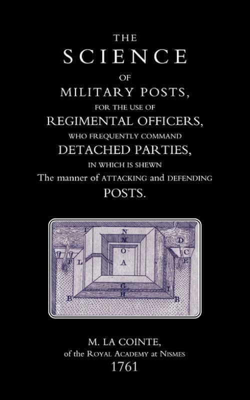 SCIENCE OF MILITARY POSTS, FOR THE USE OF REGIMENTAL OFFICERS WHO FREQUENTLY COMMAND DETACHED PARTIES (1761)