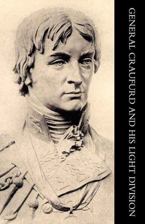 GENERAL CRAUFURD AND HIS LIGHT DIVISION