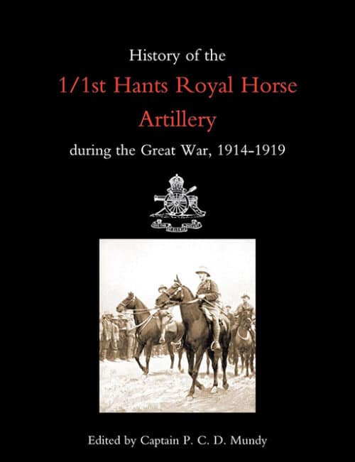 HISTORY OF THE 1/1ST HANTS ROYAL HORSE ARTILLERY DURING THE GREAT WAR 1914-1919