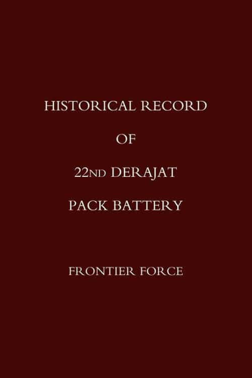 HISTORICAL RECORD OF 22ND DERAJAT PACK BATTERY FRONTIER FORCE