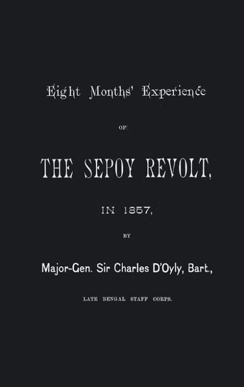 EIGHT MONTHS’ EXPERIENCE OF THE SEPOY REVOLT IN 1857