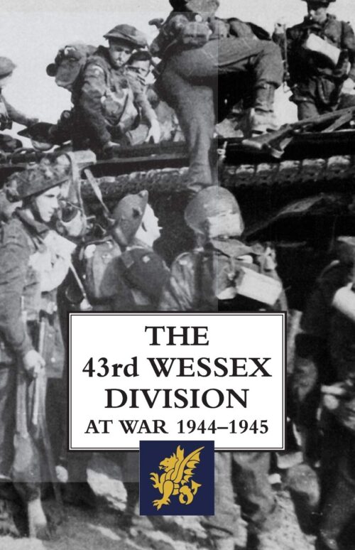 43rd WESSEX DIVISION AT WAR 1944-1945