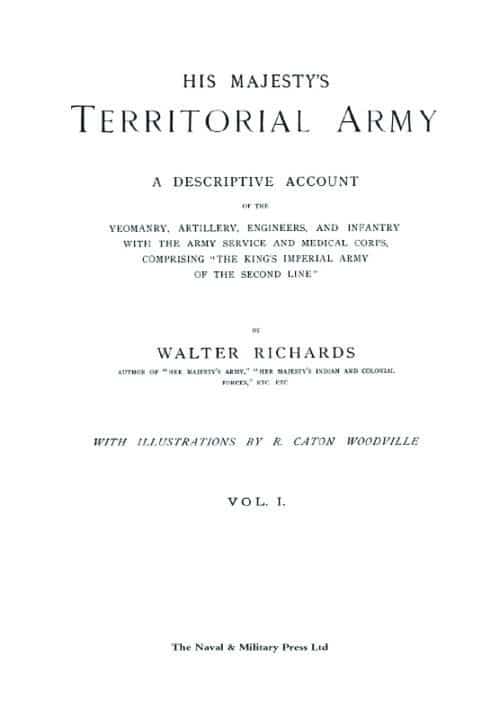 HIS MAJESTY’S TERRITORIAL ARMYA descriptive account of the Yeomanry, Artillery, Engineers and Infantry with the Army Service and Medical Corps, comprising “The King’s Imperial Army of the Second Line”. - Image 9