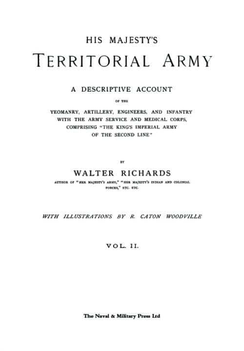 HIS MAJESTY’S TERRITORIAL ARMYA descriptive account of the Yeomanry, Artillery, Engineers and Infantry with the Army Service and Medical Corps, comprising “The King’s Imperial Army of the Second Line”. - Image 21