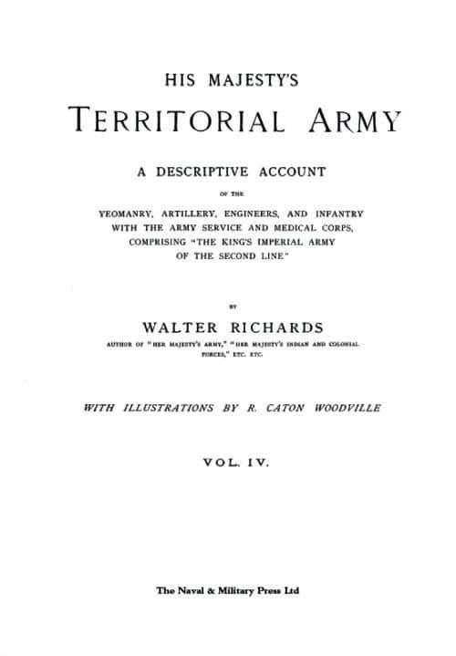 HIS MAJESTY’S TERRITORIAL ARMYA descriptive account of the Yeomanry, Artillery, Engineers and Infantry with the Army Service and Medical Corps, comprising “The King’s Imperial Army of the Second Line”. - Image 25