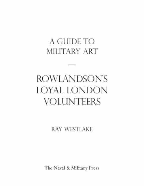 A GUIDE TO MILITARY ART – ROWLANDSON’S LOYAL LONDON VOLUNTEERS - Image 8