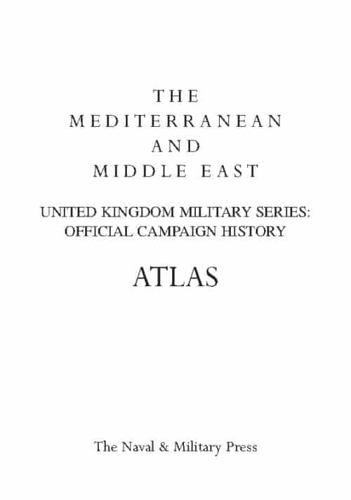 MEDITERRANEAN AND MIDDLE EAST ATLAS
UNITED KINGDOM MILITARY SERIES: OFFICIAL CAMPAIGN HISTORY - Image 5