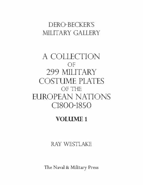 DERO-BECKER’S MILITARY GALLERY A Collection of 299 Military Costume Plates of European Nations c.1815-1855
In Three Volumes - Image 5