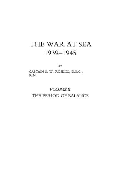 WAR AT SEA 1939-45: Volume II The Period of Balance
OFFICIAL HISTORY OF THE SECOND WORLD WAR - Image 7