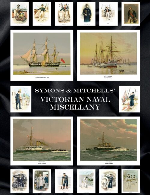 SYMONS & MITCHELLS’ VICTORIAN NAVAL MISCELLANYSailors’ Costumes & Ships Of The British fleet In Colour