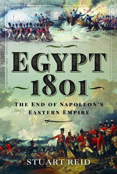 Egypt 1801The End of Napoleon's Eastern Empire