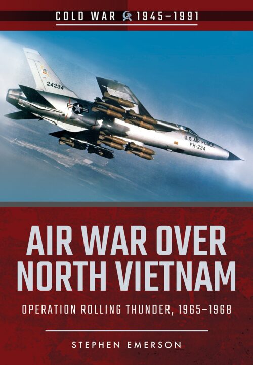 AIR WAR OVER NORTH VIETNAMOperation Rolling Thunder