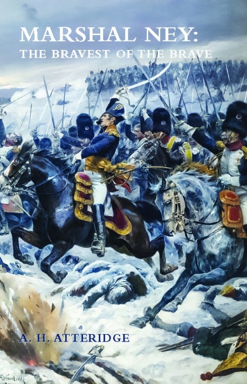 MARSHAL NEY: The Bravest of the Brave