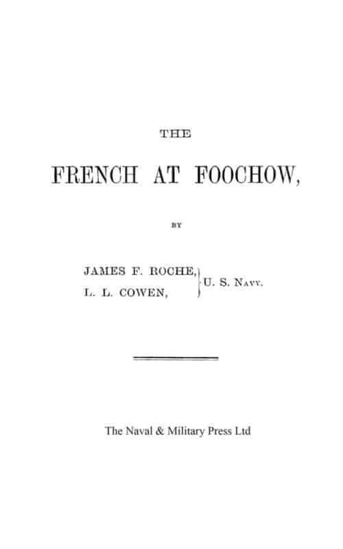 THE FRENCH AT FOOCHOW
Eyewitness Account Of The Clashes Between French And Chinese Naval Forces 1884 - Image 5