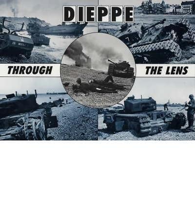 DIEPPE Through the Lens of the German War Photographer