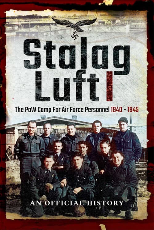 STALAG LUFT IAn Official Account of the POW Camp for Air Force Personnel 1940-1945