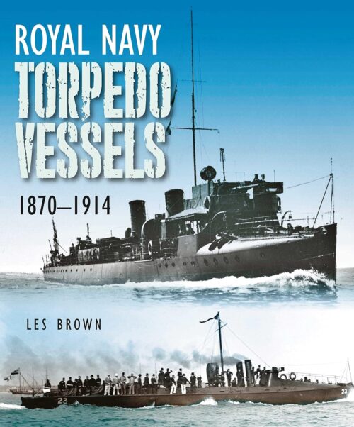 ROYAL NAVY TORPEDO VESSELS1870-1914