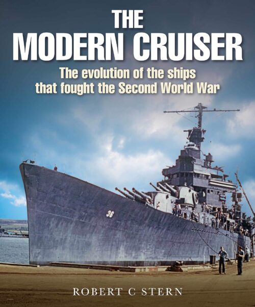 MODERN CRUISERThe Evolution of the Ship that Fought the Second World War