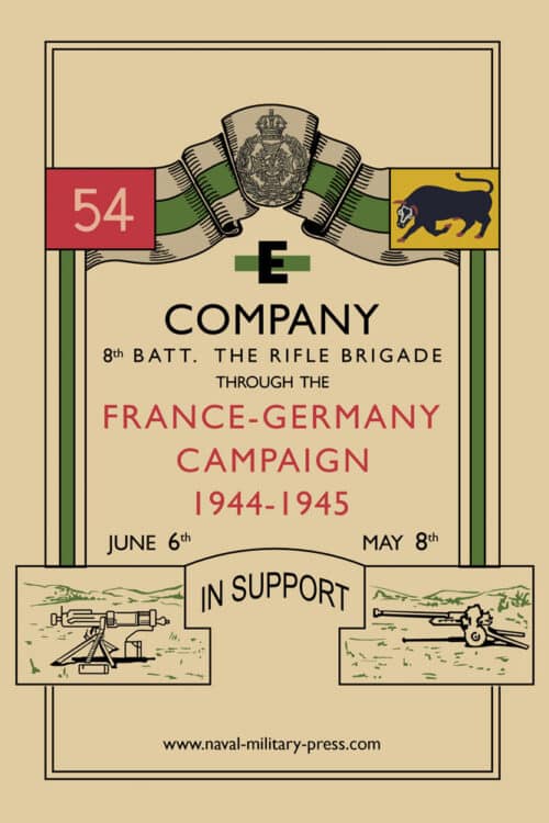 E COMPANY 8th BATT.THE RIFLE BRIGADE
Through the France and Germany campaign, 1944-1945 - Image 9