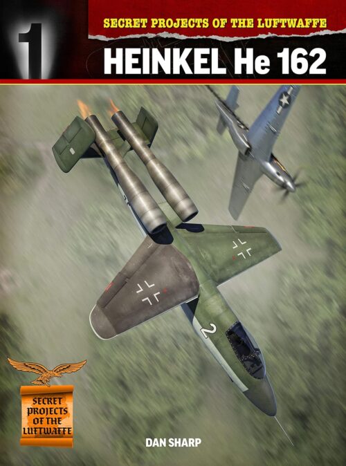 SECRET PROJECTS OF THE LUFTWAFFE Heinkel HE 162