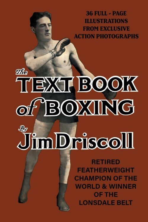 Jim Driscoll’s TEXT BOOK OF BOXING