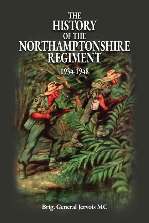 THE HISTORY OF THE NORTHAMPTONSHIRE REGIMENT 1934-1948
