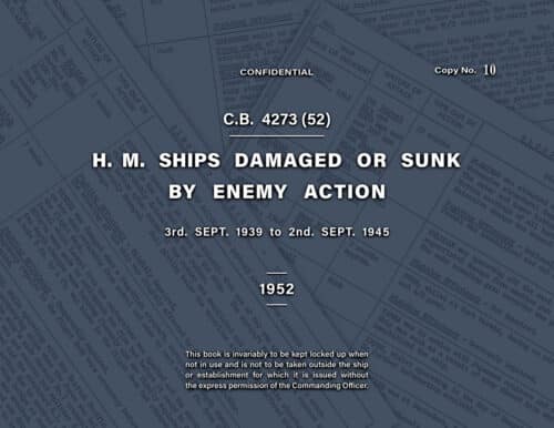 H.M. SHIPS DAMAGED OR SUNK BY ENEMY ACTION3rd. Sept. 1939 to 2nd. Sept. 1945