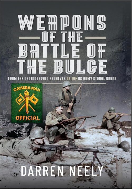 WEAPONS OF THE BATTLE OF THE BULGEFrom the Photographic Archives of the US Army Signal Corps