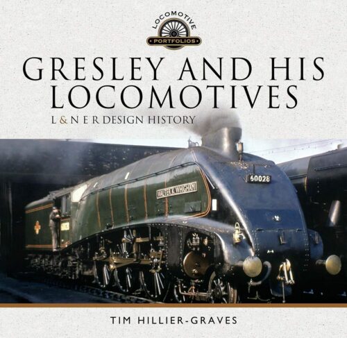 GRESLEY AND HIS LOCOMOTIVESL & N E R Design History