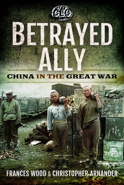 BETRAYED ALLYChina In The Great War