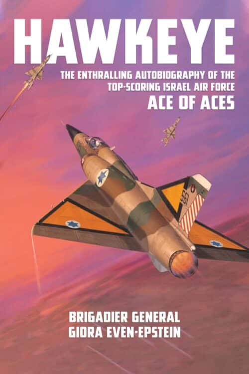 HAWKEYEThe Enthralling Autobiography of the Top-Scoring Israel Air Force Ace of Aces