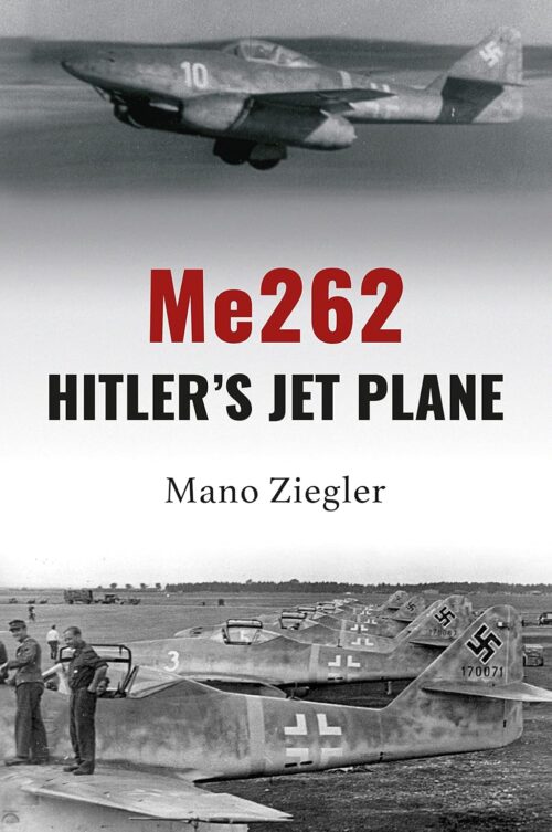 ME 262 HITLER’S JET PLANE