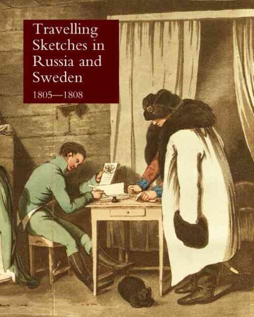 Travelling sketches in Russia and Sweden during the years 1805, 1806, 1807, 1808