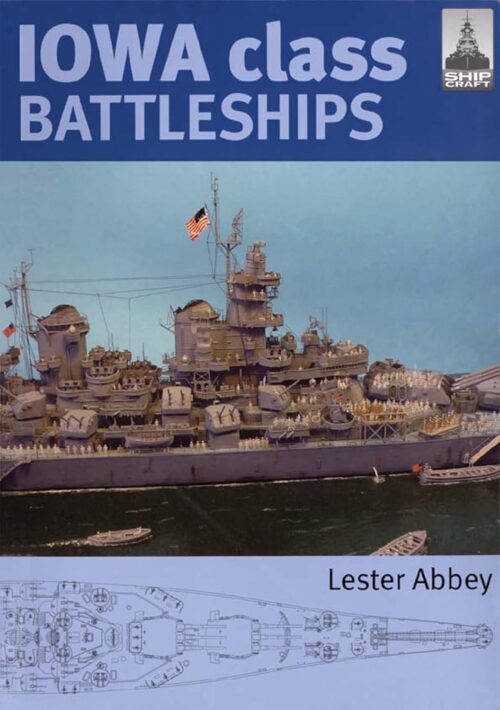 IOWA CLASS BATTLESHIPSShipcraft 17
