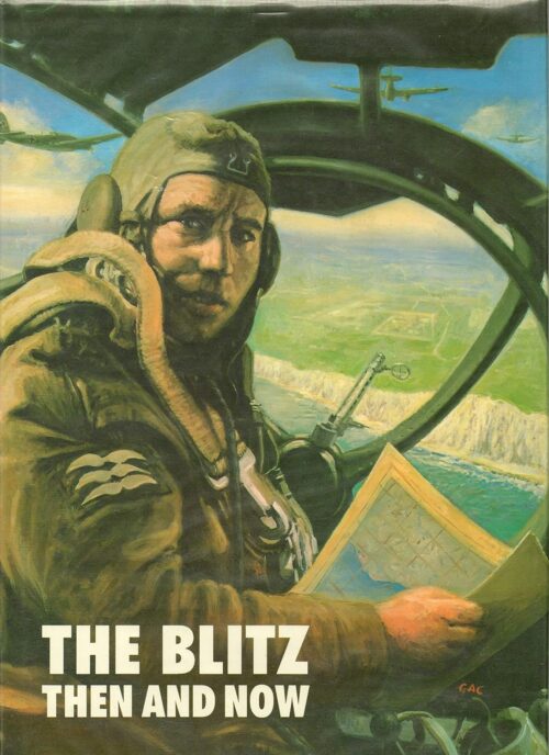 THE BLITZ Then and NowSeptember 3rd, 1939 to September 6th, 1940