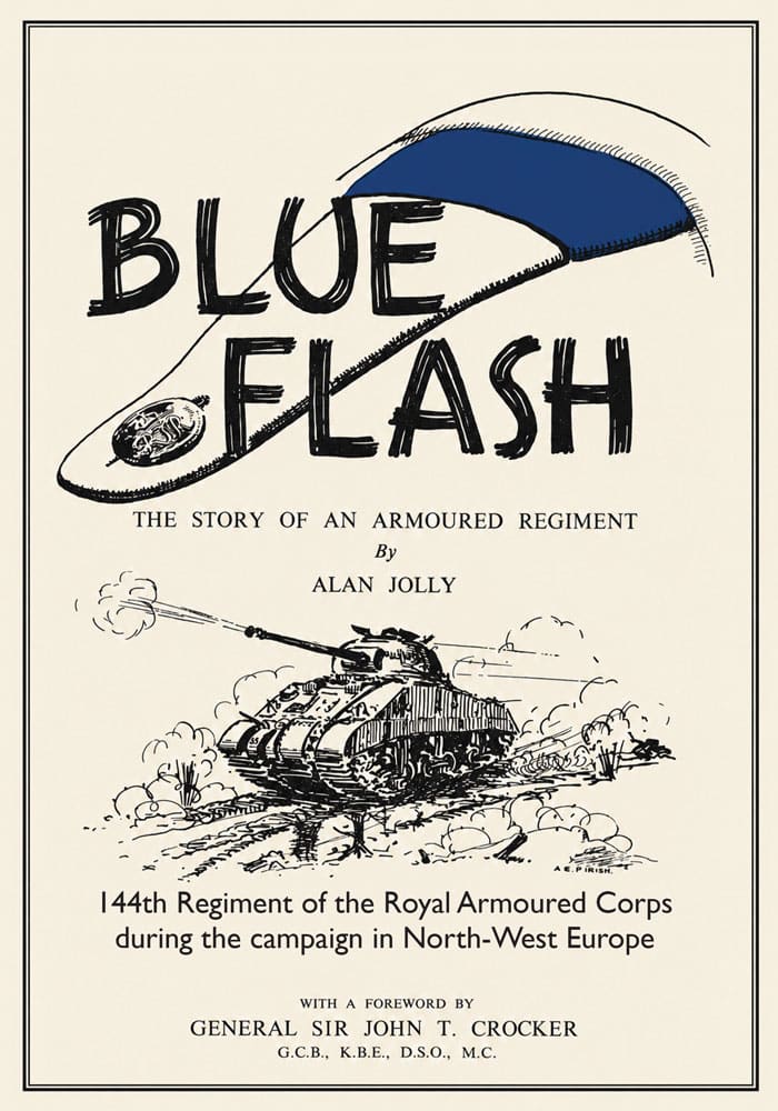 BLUE FLASH
The Story of an Armoured Regiment - 144th Regt. Royal Armoured Corps:During the campaign in North-West Europe 1944-45