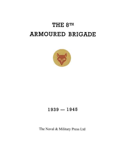 THE 8TH ARMOURED BRIGADE 1939-1945 - Image 11