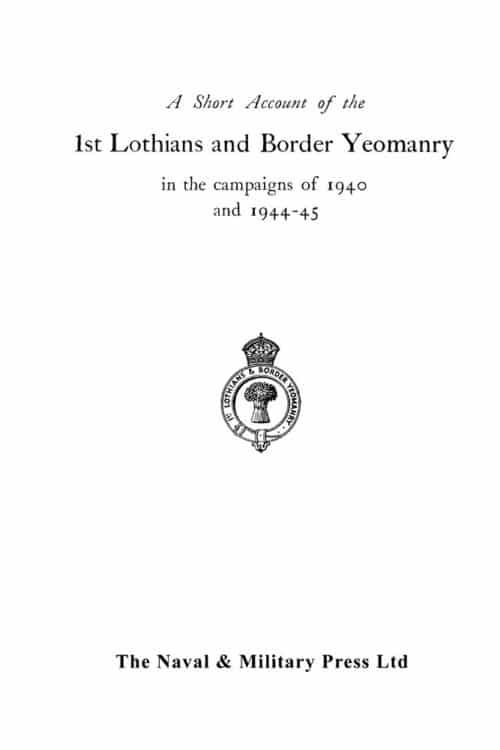 A SHORT ACCOUNT OF THE 1st LOTHIANS AND BORDER YEOMANRY IN THE CAMPAIGNS OF 1940 AND 1944-45 - Image 11