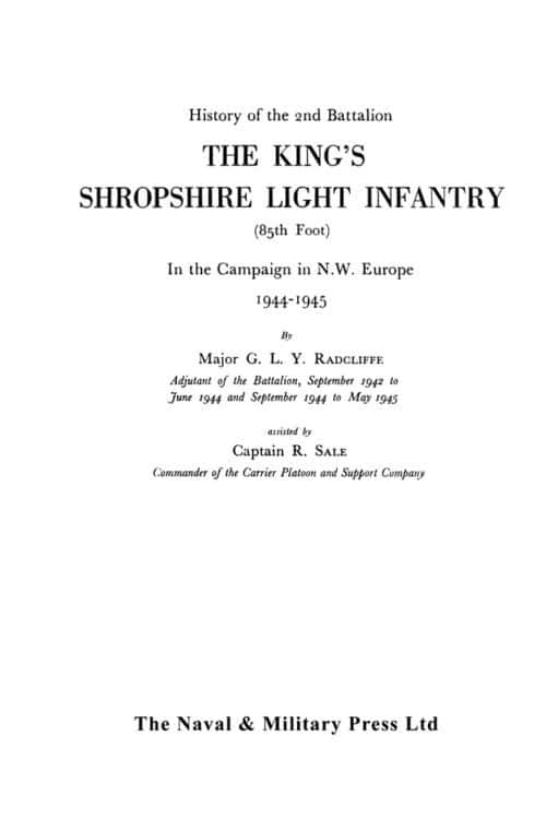 THE HISTORY OF THE 2nd Bn. THE KING’S SHROPSHIRE LIGHT INFANTRY(85th Foot) IN THE CAMPAIGN IN N.W EUROPE 1944-1945 - Image 9