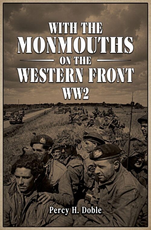 WITH THE MONMOUTHS ON THE WESTERN FRONT (WW2)