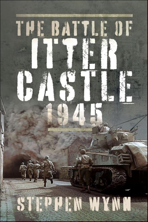 THE BATTLE OF ITTER CASTLE 1945