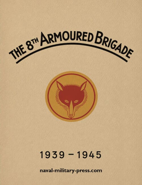 THE 8TH ARMOURED BRIGADE 1939-1945