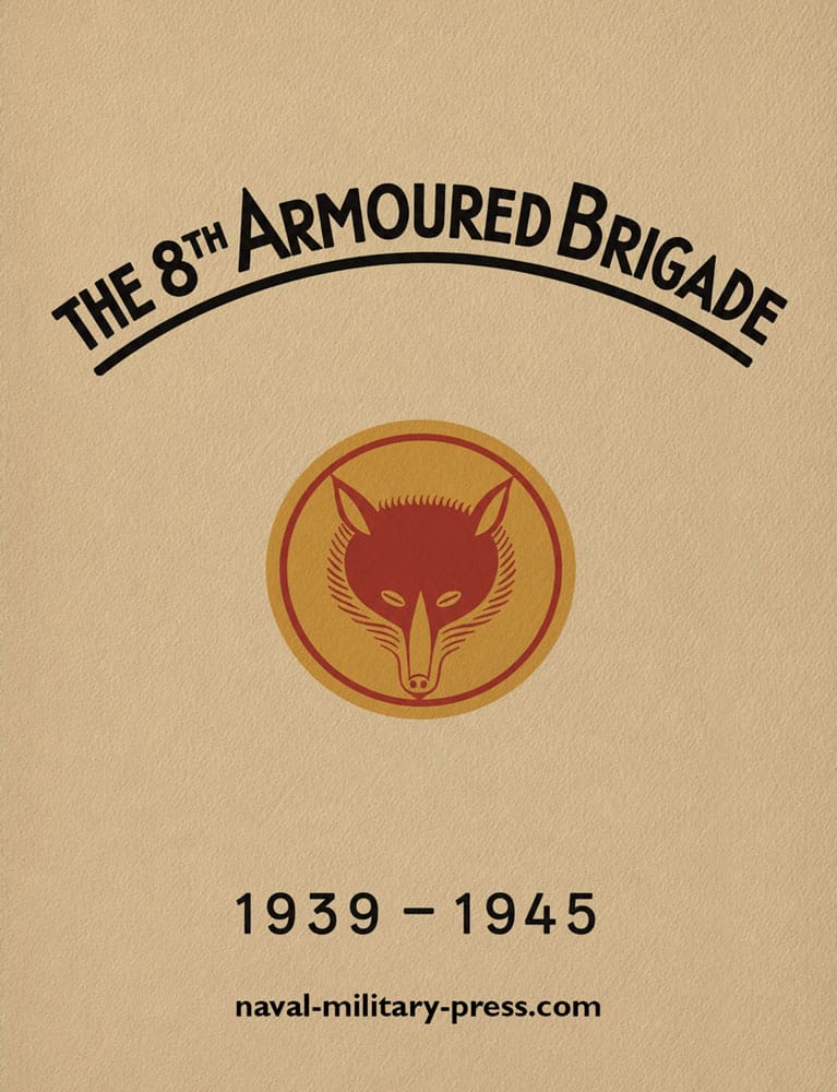 THE 8TH ARMOURED BRIGADE 1939-1945